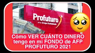 Cómo VER CUÁNTO DINERO tenemos en nuestro fondo de la AFP PROFUTURO  2021