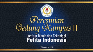 Peresmian Gedung Kampus II Institut Bisnis dan Teknologi Pelita Indonesia