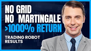 No Grid, No Martingale, this Trading Robot made over 1000% return