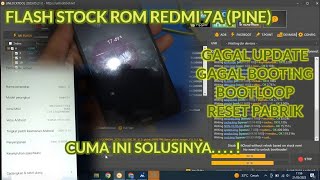 FLASH ROM REDMI 7A (PINE) GAGAL BOOTING SETELAH UPGRADE VERSI MIUI | VIA UNLOCK TOOL | WORK