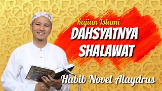 Dahsyatnya Shalawat, Habib Novel Alaydrus