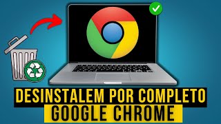 Como Desinstalar o Google Chrome Por Completo do Pc (Atualizado 2024)