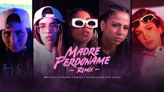 Mestiza, Teffa Gang, Manira, Victoria Dato, Liv Kelley - Madre Perdoname Remix