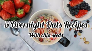 5 Overnight Oats Recipes for Weight Loss  | Overnight Oats and Chia Seeds Recipe | Oats with Fruits