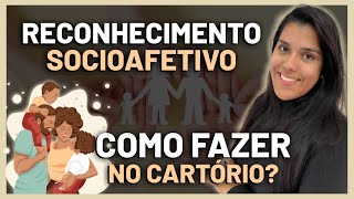 Reconhecimento socioafetivo: como fazer diretamente no cartório civil?