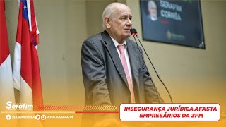 Insegurança jurídica afasta empresários da ZFM