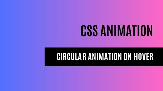 Circular animation on hover using css