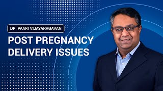 Post Pregnancy Delivery Issues | பிரசவத்திற்குப் பின் ஏற்படும் சிக்கல்கள் | #latestnews