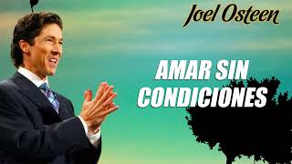 Amar sin condiciones | Joel Osteen en español