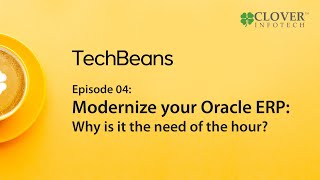 Modernize your Oracle ERP: Why is it the need of the hour?