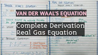 VAN DER WAAL'S EQUATION. COMPLETE DERIVATION. REAL GAS EQUATION. CONSTANTS AND VARIABLES.