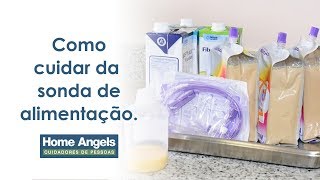 Como cuidar da sonda de alimentação.