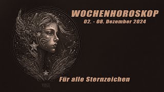 Wochenhoroskop für alle Sternzeichen (2.Dezember bis 8.Dezember Dezember 2024)Horoskope/Sternzeichen