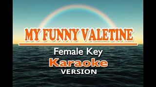 MY FUNNY VALENTINE - Female Key ( KARAOKE Version )