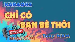 Chỉ Có Bạn Bè Thôi Karaoke - Tone Nam  - Karaoke Nhạc Sống Sóc Trăng