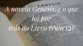 A Novela Gênesis e o que há por trás do Livro Bereishit?