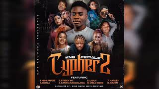 KNB Female Cypher 2 Ft. Various Artists (Prod. King Nachi Beats)