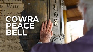 A Journey from Conflict to Peace | Cowra Peace Bell