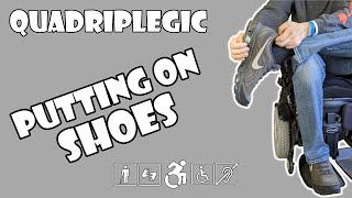 Putting On/Taking Off Shoes - How To | Quadriplegic (C5,C6,C7)