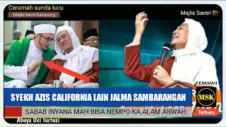 Cerita Syekh Azis California | Abuya Uci Cilongok