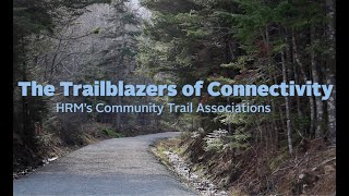 The Trailblazers of Connectivity: HRM's Community Trail Associations