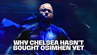 Reasons why Chelsea Is Yet To Buy Victor Osimhen - Detailed