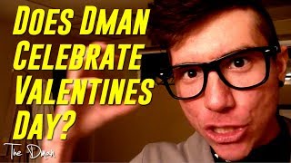 Does Dman Celebrate Valentines Day?