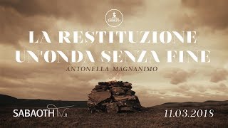 Domenica Gospel@ Firenze | LA RESTITUZIONE  - Antonella Magnanimo | 11.03.2018