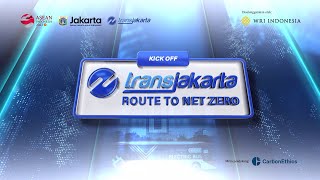 Kick Off: Transjakarta Route to Net Zero