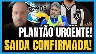 😱❌BOMBA URGENTE ! SAÍDA FOI OFICIALIZADA! NOVIDADE SOBRE RENATO ! NOTICIAS DO GRÊMIO HOJE