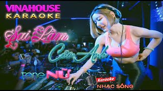 Sai Lầm Của Anh Remix Karaoke Vinahouse  | Đình Dũng | Tone Nữ | Karaoke Nhạc Sống Sóc Trăng