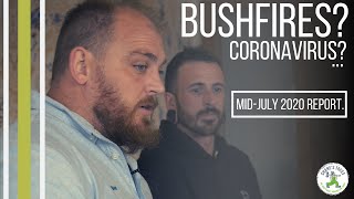 BUSHFIRES? CORONAVIRUS? OUR MID JULY 2020 REPORT