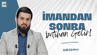 İmandan Sonra İmtihan Gelir! | Salih Eğridere