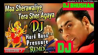 maa sherawaliye tera sher _hindi bhakti hard remix dj song #djbhushan