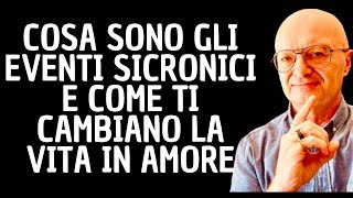 COSA SONO GLI EVENTI SICRONICI E COME TI CAMBIANO LA VITA IN AMORE