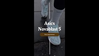 Asics Novablast 5 - after first run