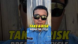 Take a Risk Break the Cycle