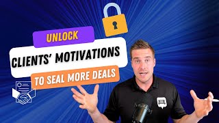 Unlock Clients' Motivations to Seal More Deals│ Parkbench