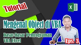 DASAR-DASAR VBA EXCEL #EPS.3_PENGENALAN OBJECT VBA