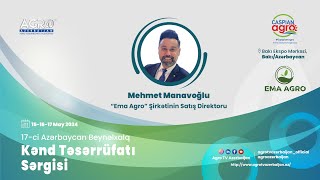 “Ema Agro” şirkətinin Satış ve Marketinq Direktoru Mehmet Manavoğlu | Caspian Agro 2024