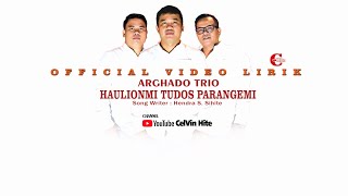 Arghado Trio | Haulionmi Tudos Parangemi | Official Video Lirik | Lagu Batak Terbaru 2023