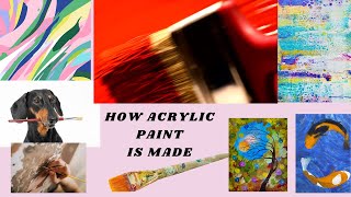 HOW ACRYLIC PAINT IS MADE