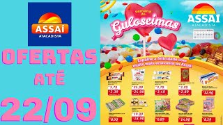 ASSAÍ ATACADISTA OFERTAS ATÉ 22/09/2024 FOLHETO SEMANA DE GULOSEIMAS SP