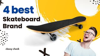 Top 4 best skateboards review | classy check