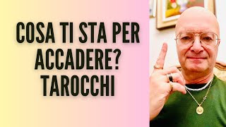 COSA TI STA PER ACCADERE? TAROCCHI