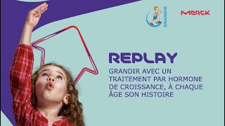 REPLAY - Webinaire - Grandir avec un traitement par hormone de croissance, à chaque âge son histoire