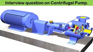 Interview Question Answer on Centrifugal Pump||Pump Interview Question