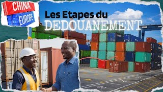 Les Étapes du Dédouanement