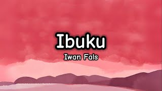 Ibuku - Iwan Fals (Lirik/Lyrics)