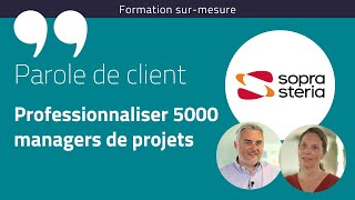 Témoignage Sopra Steria : Professionnaliser 5000 managers de projets